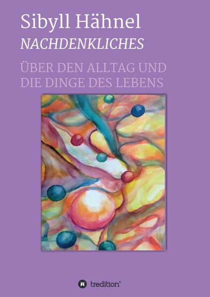 Cover von Nachdenkliches – Über den Alltag und die Dinge des Lebens