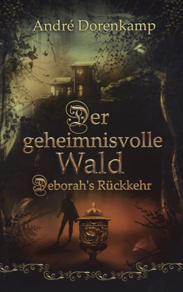 Cover von Der geheimnisvolle Wald Debohra’s Rückkehr