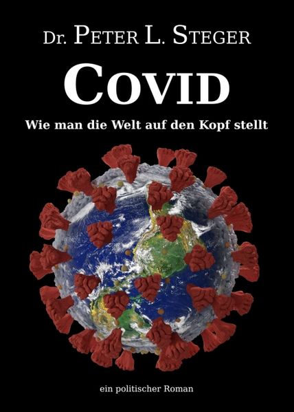 Cover von COVID – Wie man die Welt auf den Kopf stellt