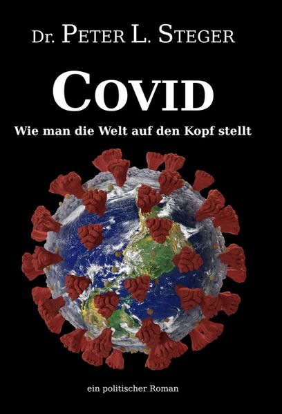 Cover von COVID – Wie man die Welt auf den Kopf stellt