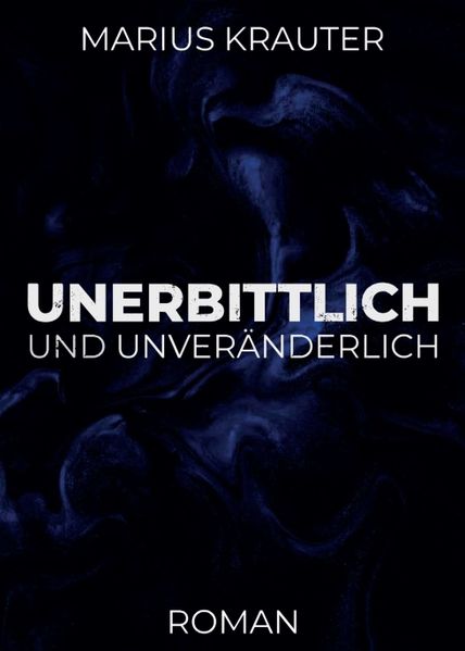 Cover von Unerbittlich und unveränderlich