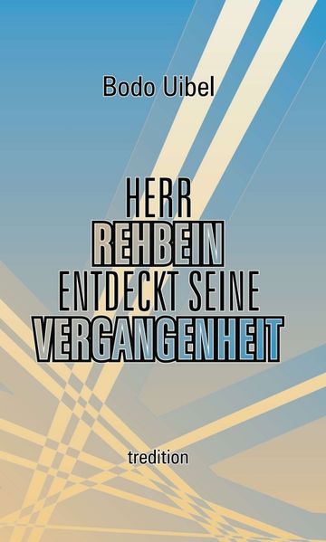 Cover von Herr Rehbein entdeckt seine Vergangenheit