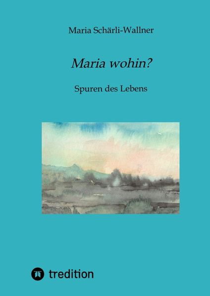 Cover von Biografie: Maria wohin?