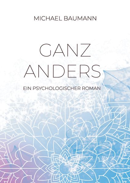 Cover von Ganz anders – Ein psychologischer Roman