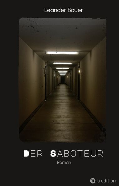 Cover von Der Saboteur: Was passiert, wenn Geschichte sich wiederholt?