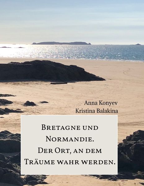 Cover von Normandie und Bretagne – Der Ort, an dem Träume wahr werden