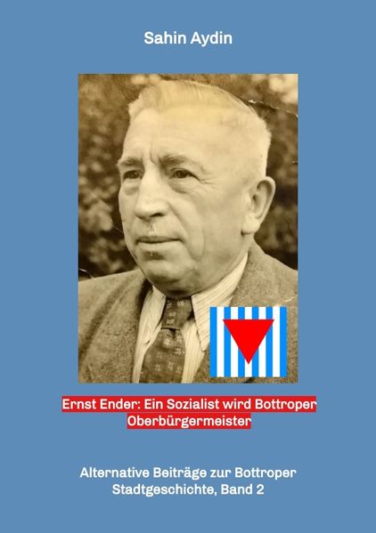 Cover von Ernst Ender: Ein Sozialist wird Bottroper Oberbürgermeister