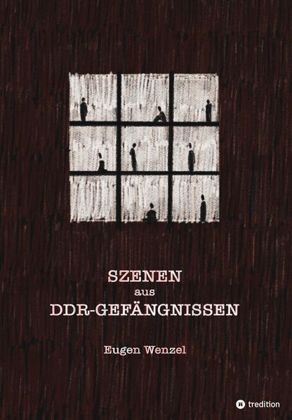 Cover von Szenen aus DDR-Gefängnissen