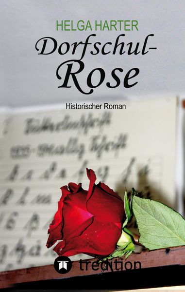 Cover von Dorfschul Rose – Eine erstaunlich glückliche Geschichte mitten in Krieg und Vertreibung