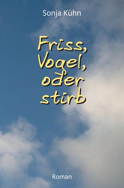 Cover von Friss, Vogel, oder stirb