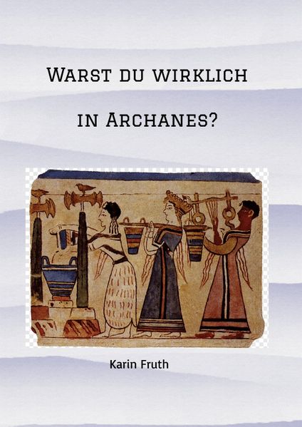 Cover von Warst du wirklich in Archanes?