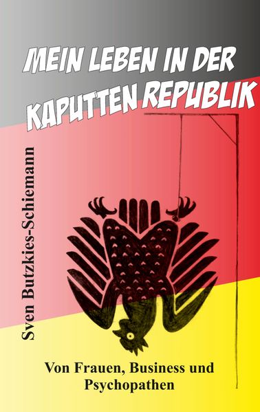 Cover von Mein Leben in der kaputten Republik