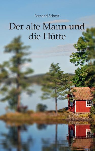 Cover von Der alte Mann und die Hütte