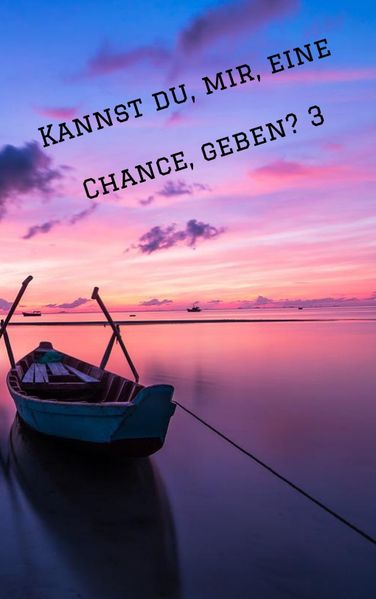 Cover von Kannst du, mir, eine Chance, geben? 3