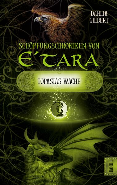 Cover von Schöpfungschroniken von E´tara – Band 1: Topasias Wache