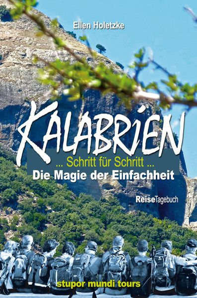 Cover von Kalabrien – Schritt für Schritt – Außergewöhnliches Tagebuch einer Wanderreise, das sich mit seinen zahlreichen Landesinformationen als unterhaltsamer Reiseführer offenbart