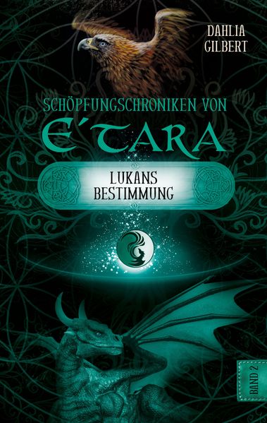 Cover von Schöpfungschroniken von E´tara – Band 2: Lukans Bestimmung