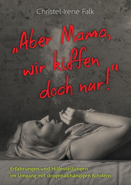 Cover von „Aber Mama – wir kiffen doch nur!“