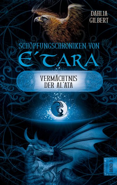 Cover von Schöpfungschroniken von E´tara – Band 3: Das Vermächtnis der Al`ata