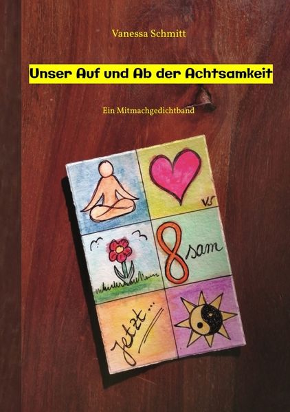 Cover von Unser Auf und Ab der Achtsamkeit – 60 Gedichte und 30 Illustrationen rund um das Thema (Un-) Achtsamkeit im Alltag