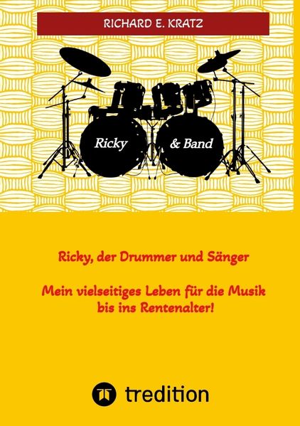 Cover von Ricky, der Drummer und Sänger – Mein vielseitiges Leben für die Musik bis ins Rentenalter – Biografie