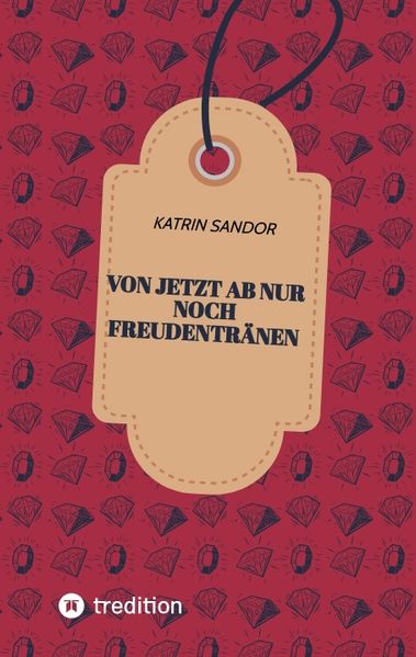 Cover von Von jetzt ab nur noch Freudentränen