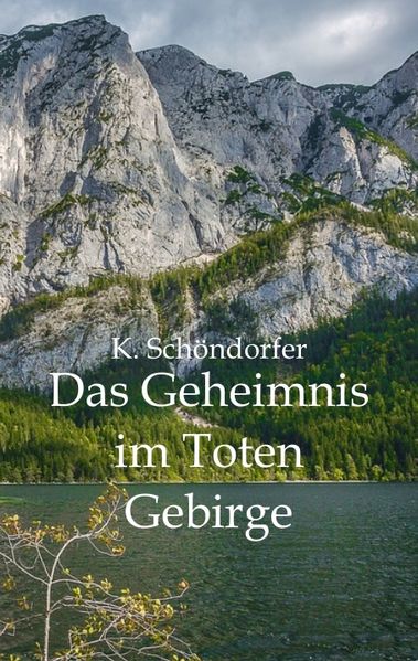 Cover von Das Geheimnis im Toten Gebirge, Salzkammergut, Ausseerland, zweiter Weltkrieg und heute, Roman, starke Frauen, Widerstand