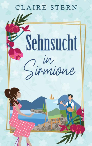 Cover von Sehnsucht in Sirmione aus der Reihe Liebe am Lago di Garda