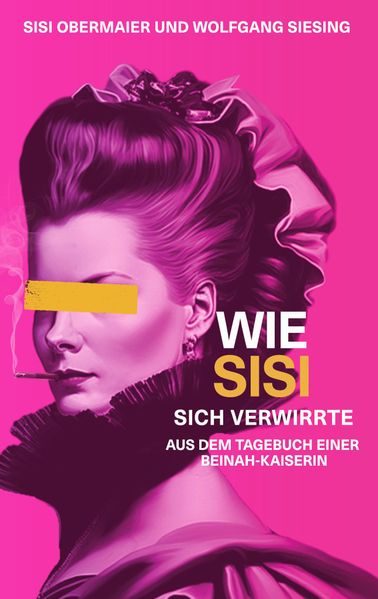 Cover von Wie Sisi sich verwirrte