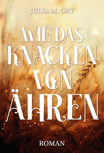 Cover von Wie das Knacken von Ähren