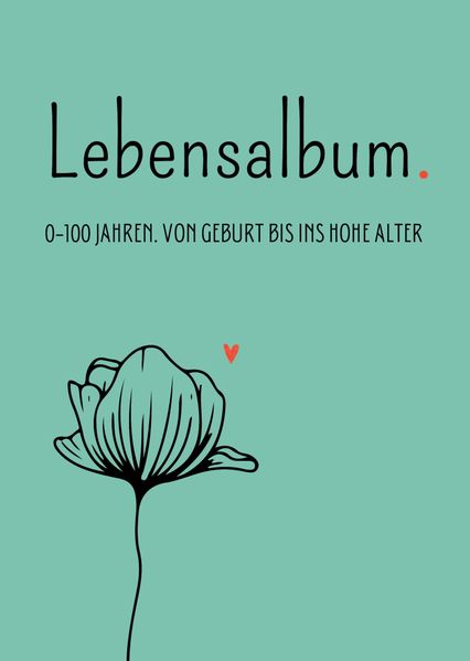 Cover von Lebensalbum. 0-100 Jahre. Green Edition