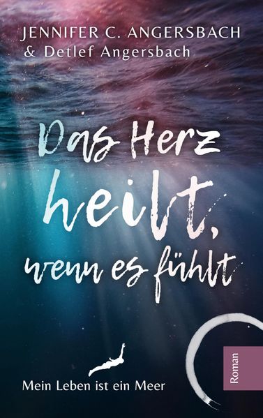 Cover von Das Herz heilt, wenn es fühlt
