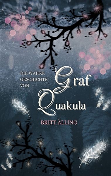 Cover von Die wahre Geschichte von Graf Quakula und anderes Kükenlatein