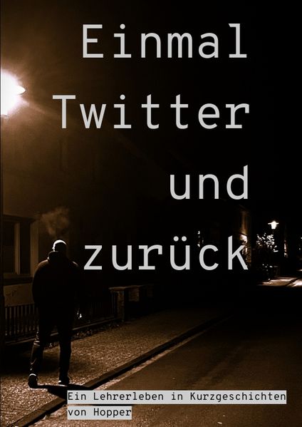 Cover von Einmal Twitter und zurück