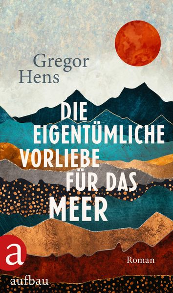 Cover von Die eigentümliche Vorliebe für das Meer