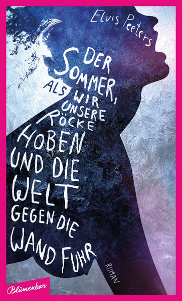 Cover von Der Sommer, als wir unsere Röcke hoben und die Welt gegen die Wand fuhr