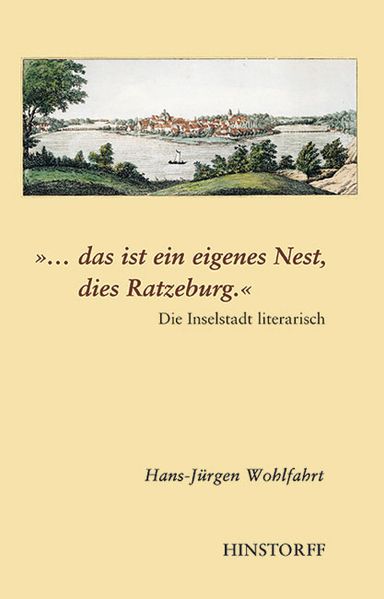 Cover von … das ist ein eigenes Nest, dies Ratzeburg – die Inselstadt literarisch