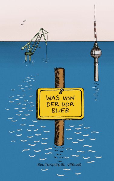 Cover von Was von der DDR blieb