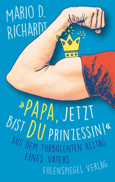 Cover von »Papa, jetzt bist du Prinzessin!«