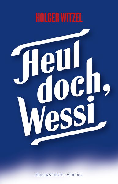 Cover von Heul doch, Wessi