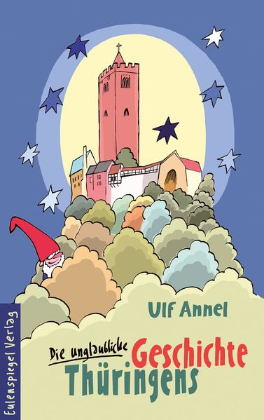 Cover von Die unglaubliche Geschichte Thüringens