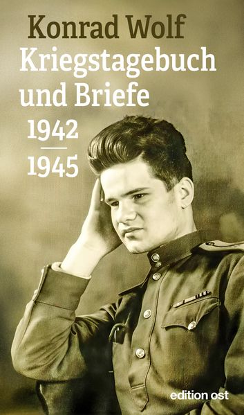 Cover von Konrad Wolf: Kriegstagebuch und Briefe 1942-1945