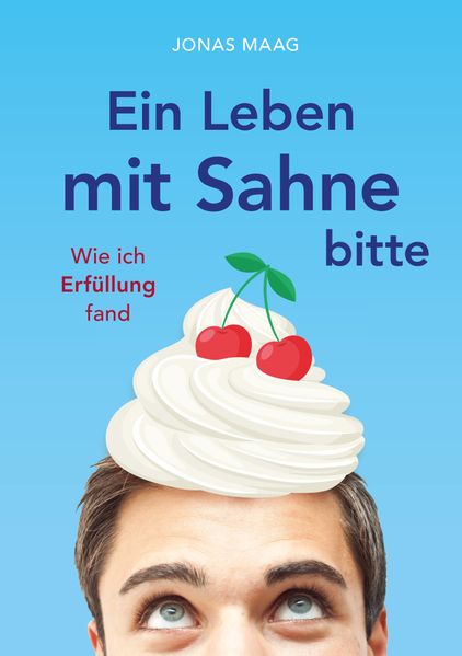 Cover von Ein Leben mit Sahne bitte
