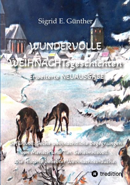 Cover von WUNDERVOLLE WEIHNACHTsgeschichten – Erweiterte NEUAUSGABE – Ein Buch über Tierliebe und Tierschutz, eingebettet in den Zauber der Weihnacht