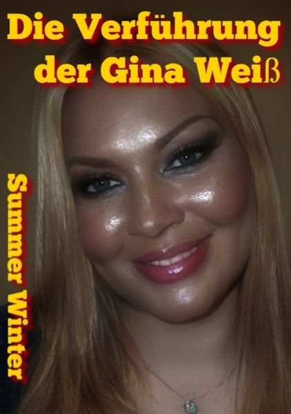 Cover von Die Verführung der Gina Weiß