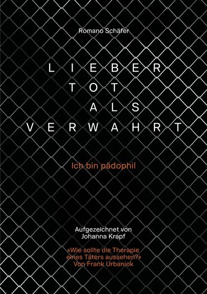 Cover von Lieber tot als verwahrt. Autobiografie eines Verwahrten. Strafvollzug und Verwahrung in der Schweiz. Kampf um ein gerechtes Verfahren
