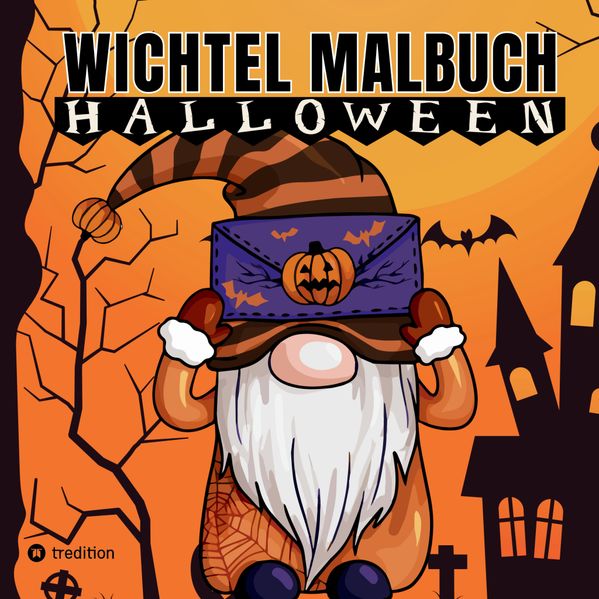 Cover von Wichtel Malbuch für Erwachsene Teenager Kinder Halloween und Herbst Geschenk zum Wichteln Entspannung und Stressabbau Wichtelbuch Wichteltür