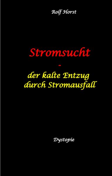 Cover von Stromsucht – Autismus, Asperger-Syndrom, Cyberattacke, Hackerangriff, Stromausfall, Energiekrise, Verkehrschaos, E-Auto, E-Bike, manuelle Fertigkeiten, Handyausfall, kein Internet