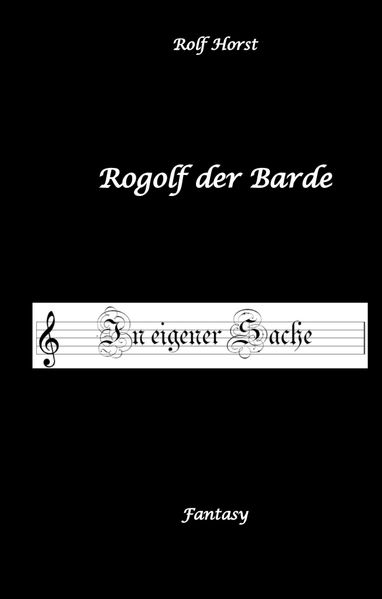Cover von Rogolf der Barde, Live Rollenspiel, Dämonen, Hexen, Schutzamulette, Magier, Polizei, Harz, Höhlen, Brocken, Walpurgisnacht, Rituale, Speere, Armbrust