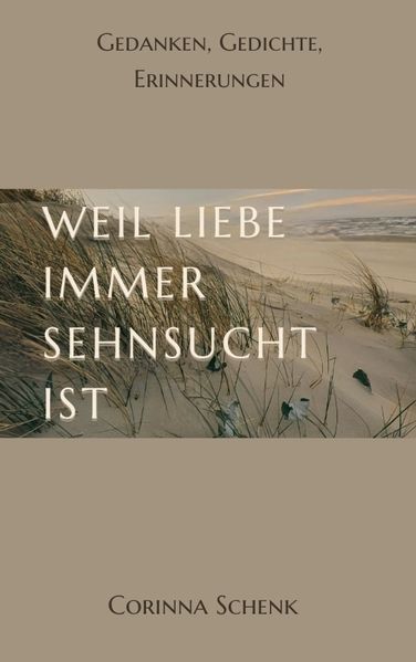 Cover von Weil Liebe immer Sehnsucht ist